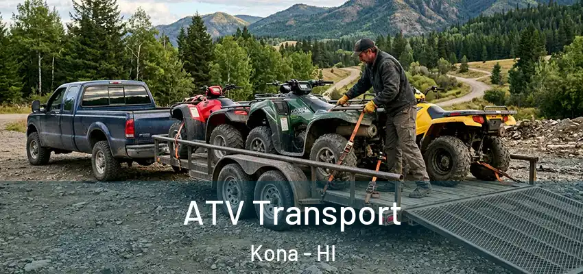 ATV Transport Kona - HI