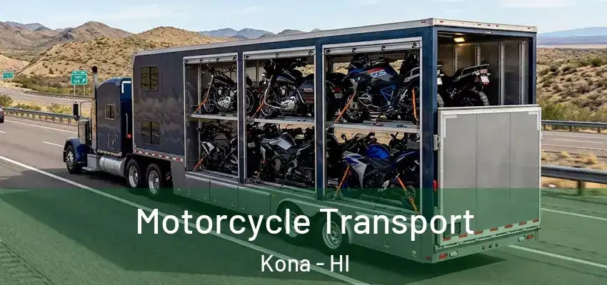Motorcycle Transport Kona - HI